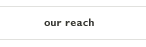 Our Reach